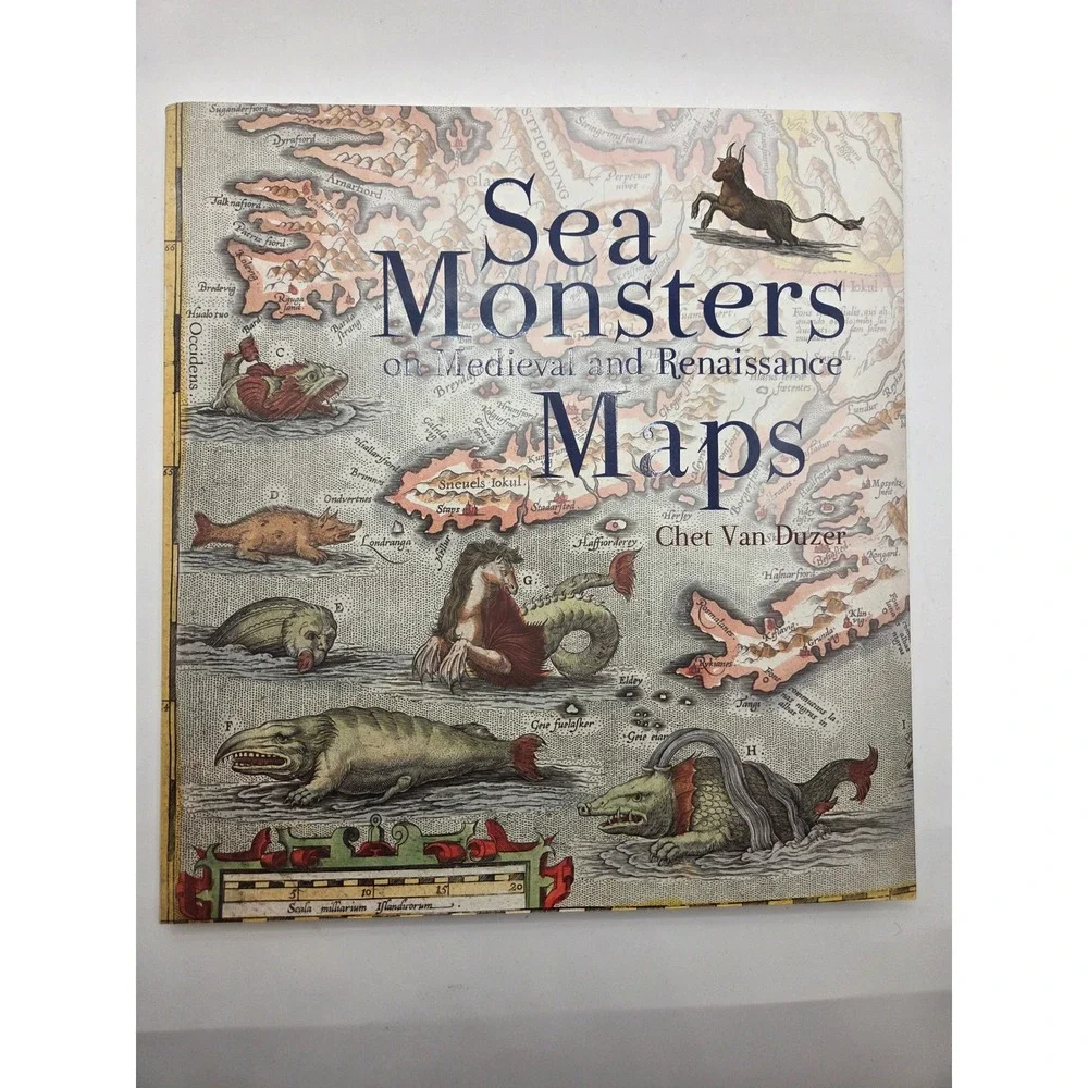 Sea Monsters on Medieval and Renaissance Map Chet Van Duzer British Library Book